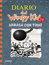 Diario del Wimpy Kid 14--Arrasa con todo / Wrecking Ball